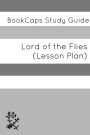Lord of the Flies: Teacher Lesson Plans and Study Guide