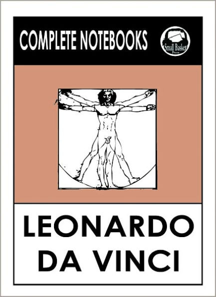 Leonardo Da Vinci's Complete Notebooks