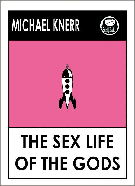 Sex Life Of The Gods By Michael Knerr The Sex Life Of The Gods By 