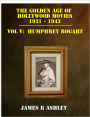 The Golden Age of Hollywood Movies, 1931-1943: Vol V: Humphrey Bogart