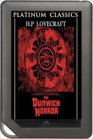 NOOK EDITION - The Dunwich Horror (Platinum Classics Series)