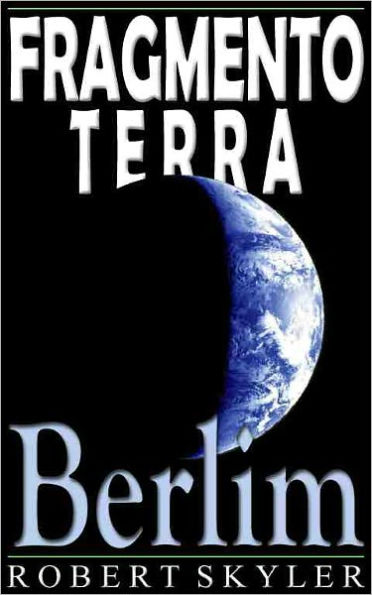 Fragmento Terra - 004 - Berlim (Portuguese Edition)