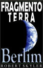 Fragmento Terra - 004 - Berlim (Portuguese Edition)