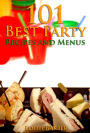101 Best Party Recipes and Menus