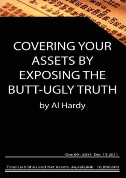 Covering Your Assets By Exposing The Butt-Ugly Truth