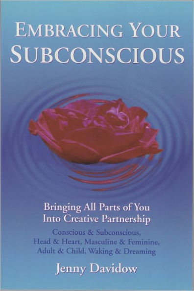 Embracing Your Subconscious -- Bringing All Parts of You into Creative Partnership