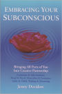 Embracing Your Subconscious -- Bringing All Parts of You into Creative Partnership