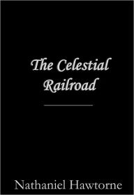 The Celestial Railroad