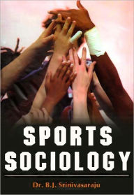 Title: Sports Sociology, Author: Dr. B.J. Srinivasaraju