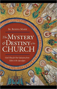 Title: Mystery and Destiny of the Church, Author: Sr. Rosena Maria