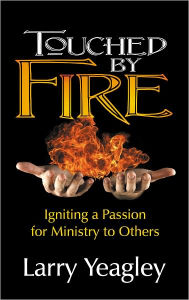 Title: Touched by Fire, Author: Larry Yeagley