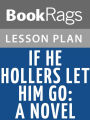 If He Hollers Let Him Go Lesson Plans