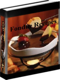 Fondue Recipes - The Best Fondue Recipes
