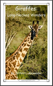 Title: Giraffes: Long-Necked Wonders, Author: Caitlind Alexander