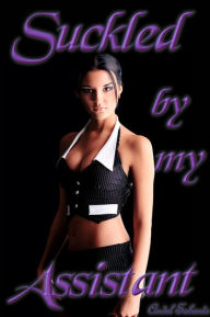 Suckled by my Assistant( Lactation, Breastfeeding, Literotica, Office Sex, Erotic Story)
