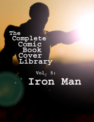 Title: Comic Book Covers: Iron Man Volume 1, Author: Todd Frye