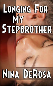 Longing for My Stepbrother (Brother Sister Taboo Erotica)