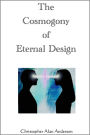 The Cosmogony of Eternal Design