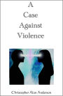 A Case Against Violence
