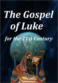 Title: The Gospel of Luke for the 21st Century, Author: Charles Erdman