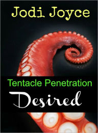 Tentacle Penetration Desired