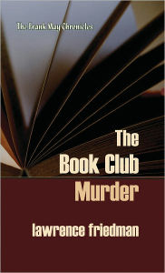 Title: The Book Club Murder, Author: Lawrence Friedman