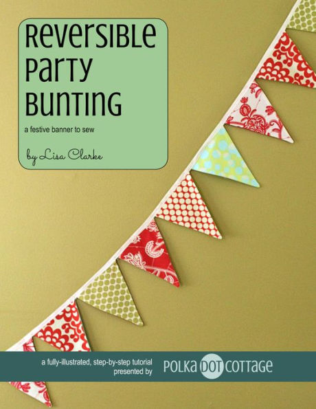 Reversible Party Bunting: A Festive Banner to Sew