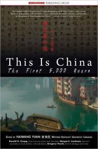 Title: This Is China: The First 5,000 Years, Author: Haiwang Yuan