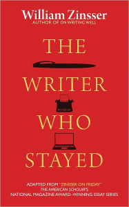 Title: The Writer Who Stayed, Author: William Zinsser