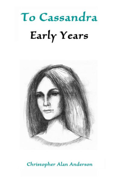 To Cassandra--Early Years