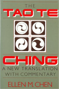 Title: The Tao Te Ching: A New Translation with Commentary, Author: Ellen M. Chen