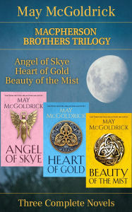 Title: Macpherson Trilogy: The Macpherson Brothers Trilogyaward-winning tales of fierce passion, perilous secrets, and the fight for Scotland's fr, Author: May McGoldrick