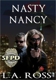 Title: NASTY NANCY, Author: L.A. ROSS