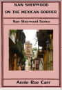 Nan Sherwood on the Mexican Border