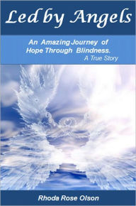 Title: Led By Angels, Author: Rhoda Rose Olson