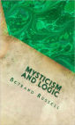 Mysticism and Logic (And Other Essays)