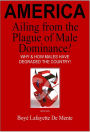 AMERICA Ailing from the Plague of Male Dominance! - Why & How Males Have Degraded the Country!