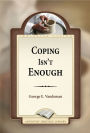 Coping Isn't Enough