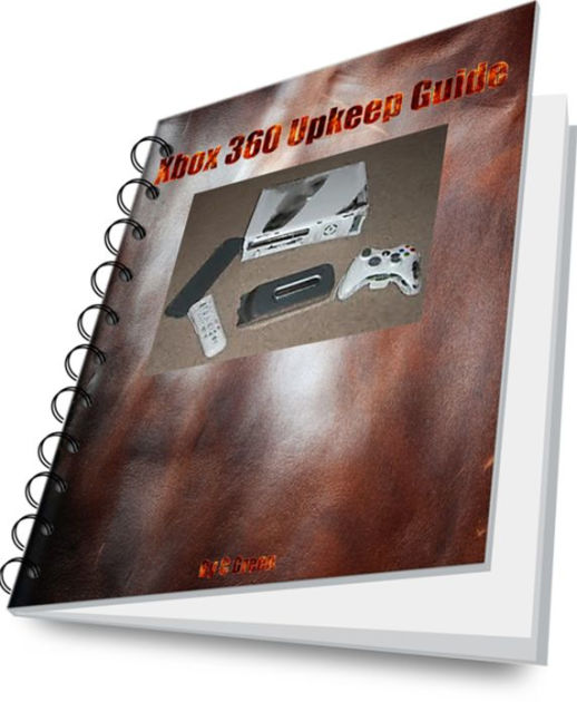 Xbox 360 Upkeep Guide by C Green eBook Barnes & Noble®