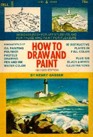 Title: How to Draw and Paint, Author: Henry Gasser