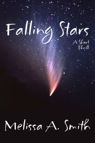 Title: Falling Stars, Author: Melissa A. Smith