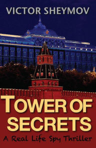 Title: Tower of Secrets, Author: Victor Sheymov