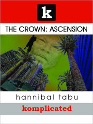 Title: The Crown: Ascension, Author: Hannibal Tabu