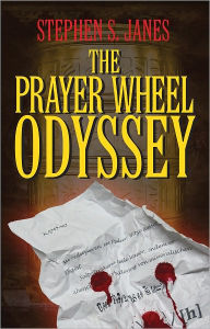 Title: The Prayer Wheel Odyssey, Author: Stephen S. Janes