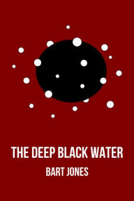 The Deep Black Water