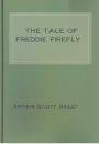 The Tale of Freddie Firefly