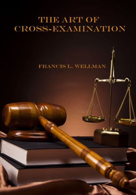 the-art-of-cross-examination-by-francis-l-wellman-paperback-barnes