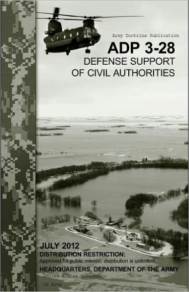 Army Doctrine Publication ADP 3-28 Defense Support of Civil Authorities July 2012