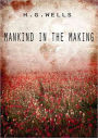 Mankind in the Making: A Non-Fiction Classic By H. G. Wells! AAA+++