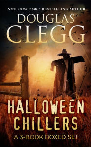 Title: Halloween Chillers: A Boxed Set Bundle (Halloween Man, The Words, The Nightmare Chronicles), Author: Douglas Clegg